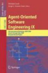 Agent-Oriented Software Engineering IX: 9th International Workshop, Aose 2008, Estoril, Portugal, May 12-13, 2008, Revised Selected Papers - Michael Luck, Jorge J. Gomez-Sanz