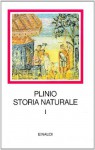 Storia naturale. I: Cosmologia e geografia - Pliny the Elder, Chiara Frugoni, Gian Biagio Conte