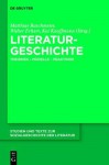 Literaturgeschichte: Theorien - Modelle - Praktiken - Matthias Buschmeier, Walter Erhart, Kai Kauffmann