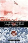 No Sword to Bury: Japanese Americans in Hawai'i During World War II - Franklin Odo