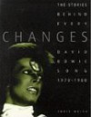 Changes: The stories behind every David Bowie Song 1970-1980. - Chris Welsh