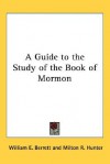 A Guide to the Study of the Book of Mormon - William E. Berrett, Milton R. Hunter