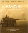 Kursk: The Battle of Prokhorovka - Christopher A. Lawrence