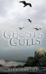Ghosts and Gulls: A Sinister Scottish Saga - Bill Taylor
