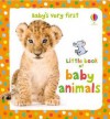 Baby's Very First Little Book of Baby Animals - Kate Rimmer