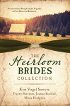 Heirloom Brides Collection - Tracey V. Bateman, Joanne Bischof, Mona Hodgson, Kim Vogel Sawyer