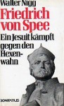 Friedrich von Spee: Ein Jesuit kämpft gegen den Hexenwahn - Walter Nigg