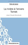 La rivière à l'envers - Tomek de Jean-Claude Mourlevat (Fiche de lecture): Analyse Complète De L'oeuvre (French Edition) - Sophie Lecomte, Fichesdelecture.Com