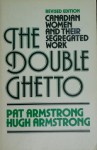 Double Ghetto - Pat Armstrong, Hugh Armstrong