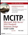 MCITP Developer: Microsoft SQL Server 2005 Database Solutions Design Study Guide (70-441) [With CDROM] - Victor Isakov