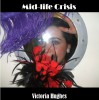 Mid-Life Crisis - Victoria Hughes