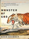 Monster of God: The Man-Eating Predator in the Jungles of History and the Mind - David Quammen