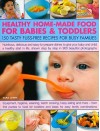 Healthy Home Made Food For Babies & Toddlers - Sara Lewis