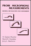 Probe Microphone Measurements: Hearing Aid Selection and Assessment - H. Gustav Mueller, Jerry L. Northern