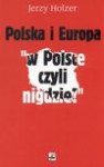 Polska i Europa w Polsce czyli nigdzie - Jerzy Holzer