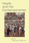 Haydn and His Contemporaries: Selected Papers from the Joint Conference of the Society for Eighteenth-Century Music and the Haydn Society of North A - Sterling E. Murray