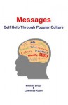 Messages: Self Help Through Popular Culture - Michael Brody, Lawrence Rubin