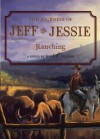 The Journeys of Jeff and Jessie, Book 3: Ranching - Jenny Hughes