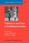 Politeness and Face in Caribbean Creoles - Susanne Muehleisen