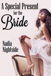 A Special Present For The Bride - Nadia Nightside