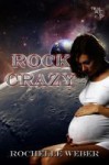 Rock Crazy - Rochelle Weber