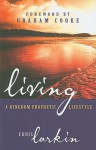 Kingdom Prophetic Lifestyle - Christine Larkin, Graham Cooke