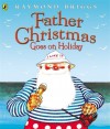 Father Christmas Goes on Holiday (Picture Puffin) by Briggs, Raymond (1995) Paperback - Raymond Briggs