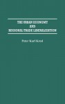 The Urban Economy and Regional Trade Liberalization - Peter Karl Kresl