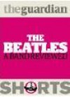 The Beatles A Band Reviewed - The Guardian, Richard Nelsson