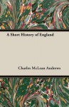 A Short History of England - Charles McLean Andrews