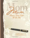 Mom, Share Your Life With Me Heirloom Edition - Kathleen Lashier