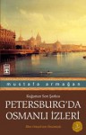 Petersburg'da Osmanlı İzleri - Mustafa Armağan