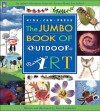 The Jumbo Book of Outdoor Art - Irene Luxbacher