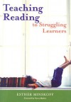 Teaching Reading to Struggling Learners - Esther Minskoff