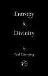 Entropy & Divinity - Paul Rosenberg