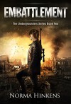 Embattlement: The Undergrounders Series Book Two (A Young Adult Science Fiction Dystopian Novel) - Norma Hinkens