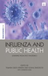 Influenza and Public Health: Learning from Past Pandemics (The Earthscan Science in Society Series) - Jennifer Gunn, Tamara Giles-Vernick, Susan Craddock