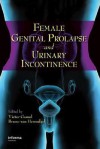 Female Genital Prolapse and Urinary Incontinence - Victor Gomel