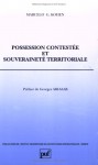 Possession contestée et souveraineté territoriale (Publications de l'Institut universitaire de hautes études internationales, Genève) (French Edition) - Marcelo G Kohen