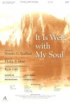 It Is Well with My Soul -Satb - Horatio G. Spafford, Kyle Hill, Philip P. Bliss
