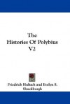 The Histories of Polybius V2 - Friedrich Hultsch, Evelyn S. Shuckburgh