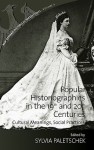 Popular Historiographies in the 19th and 20th Centuries - Sylvia Paletschek