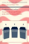 Candidates in Conflict: Persuasive Attack and Defense in the 1992 Presidential Debates - William L. Benoit, William T. Wells