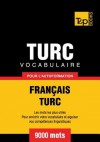 Vocabulaire Francais-Turc Pour L'Autoformation - 9000 Mots - Andrey Taranov