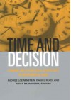 Time and Decision: Economic and Psychological Perspectives on Intertemporal Choice - Alan F. Cohen, Daniel Read