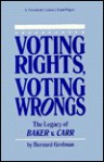 Voting Rights, Voting Wrongs: The Legacy of Baker V. Carr - Bernard Grofman