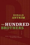 The Hundred Brothers - Donald Antrim