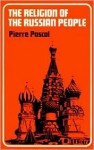 The Religion of the Russian People - Pierre Pascal