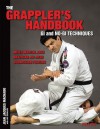 The Grappler's Handbook Vol.1: Gi and No-Gi Techniques: Mixed Martial Arts, Brazilian Jiu-Jitsu, Submission Fighting - Jean Jacques Machado, Jay Zeballos