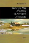 The First Day of Spring in Northern Minnesota - Jim Johnson